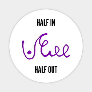 half in half out podcast shorthand black and purple Magnet